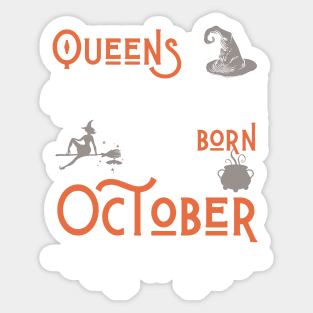 Queens of Halloween are born in October Sticker